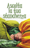 Ascolta la tua stanchezza Ascolta la tua stanchezza