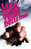La più grande truffa La più grande truffa della storia