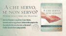 A che servo, se non servo?